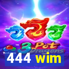 444 wim